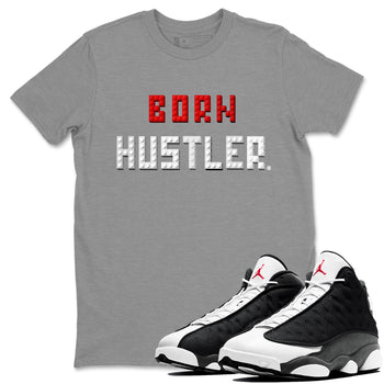 Air Jordan 13 Black Flint Sneaker Match Tees Brick Born Hustler t shirt Air Jordan 13 Retro Black Flint Sneaker Tees Unisex Shirts Heather Grey 1
