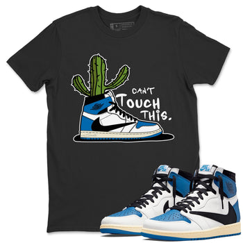 Air Jordan 1 Travis Scott Fragment Sneaker Match Tees Can't Touch This Sneaker Tees Air Jordan 1 High OG x Travis Scott x Fragment Sneaker Release Tees Unisex Shirts Black 1