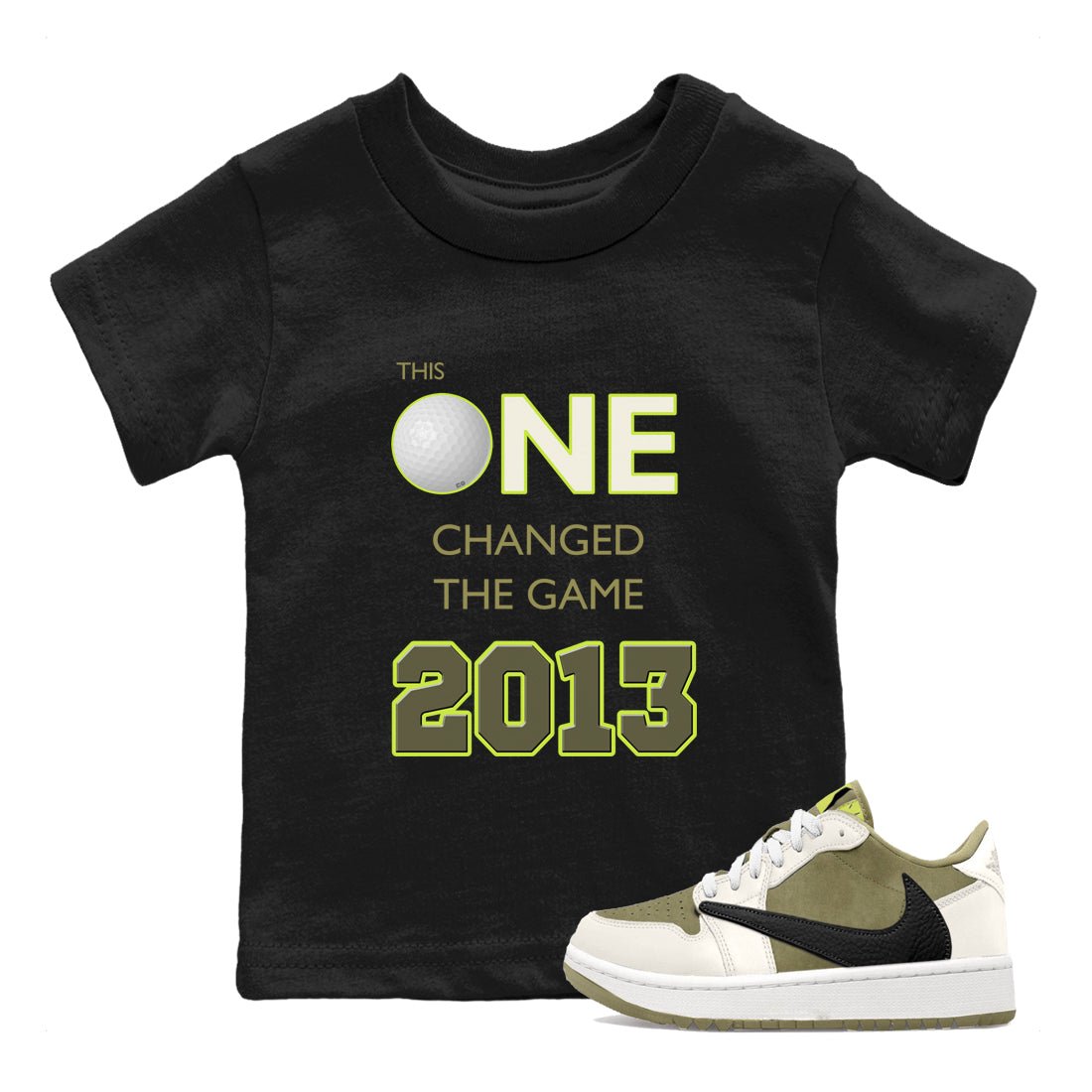 Air Jordan 1 Low X Travis Scott Golf Olive shirt to match jordans Changed The Game sneaker tees Air Jordan 1 Travis Scott Golf Olive SNRT Sneaker Release Tees Baby Toddler Black 1 T-Shirt