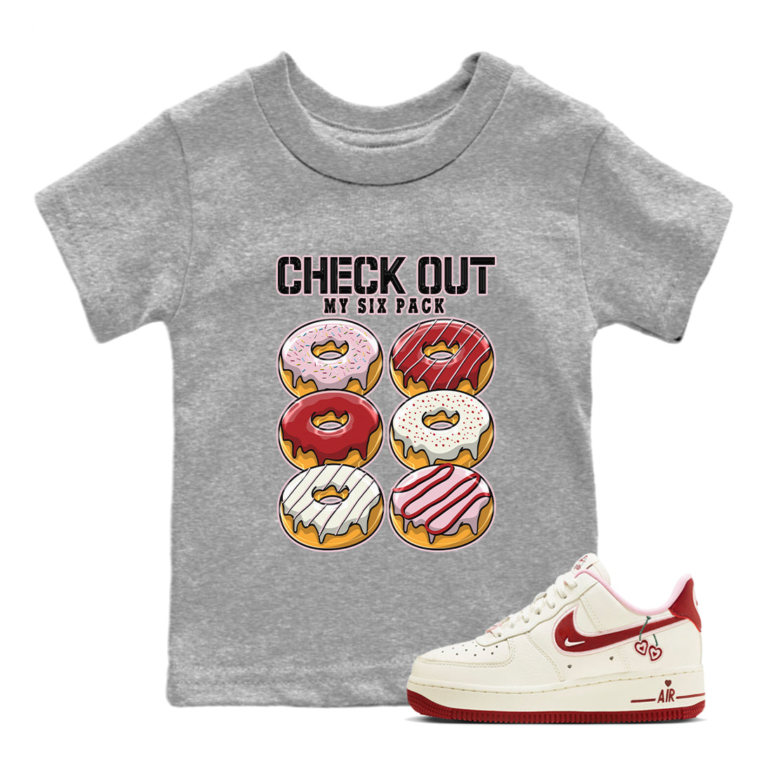 Air Force 1 Valentines Day Sneaker Match Tees Check Out My Six Pack Sneaker Tees Air Force 1 Valentines Day Sneaker Release Tees Kids Shirts