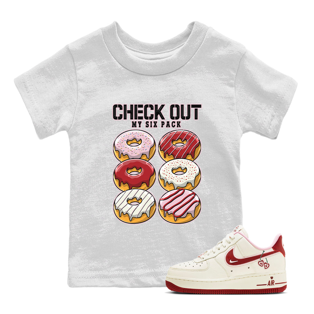 Air Force 1 Valentines Day Sneaker Match Tees Check Out My Six Pack Sneaker Tees Air Force 1 Valentines Day Sneaker Release Tees Kids Shirts