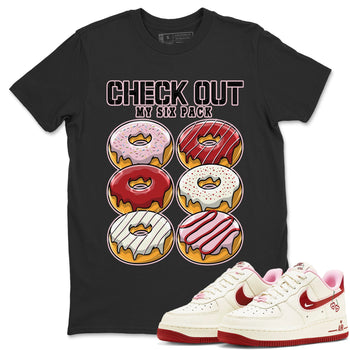 Air Force 1 Valentines Day Sneaker Match Tees Check Out My Six Pack Sneaker Tees Air Force 1 Valentines Day Sneaker Release Tees Unisex Shirts