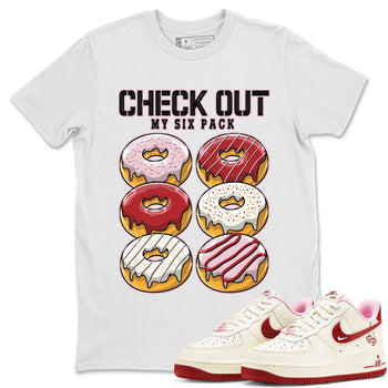 Air Force 1 Valentines Day Sneaker Match Tees Check Out My Six Pack Sneaker Tees Air Force 1 Valentines Day Sneaker Release Tees Unisex Shirts