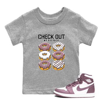 Air Jordan 1 Mauve shirt to match jordans Check Out My Six Pack sneaker tees AJ1 Mauve SNRT Sneaker Tees Sneaker Matching Clothing Brand Baby Toddler Heather Grey 1 T-Shirt