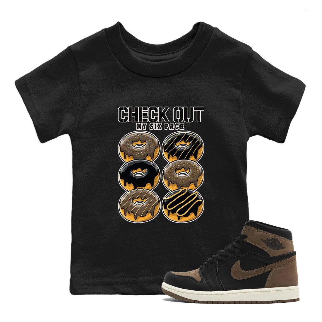 Air Jordan 1 Palomino shirt to match jordans Check Out My Six Pack sneaker tees Crew Neck Jordan 1 Retro High OG Palomino SNRT Sneaker Release Tees Baby Toddler Black 1 T-Shirt