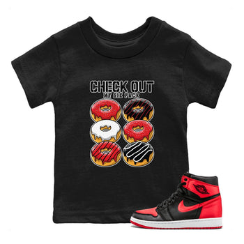Air Jordan 1 Satin Bred shirt to match jordans Check Out My Six Pack sneaker tees AJ1 Retro Satin Bred SNRT Sneaker Tees Sneaker Matching Clothing Brand Baby Toddler Black 1 T-Shirt