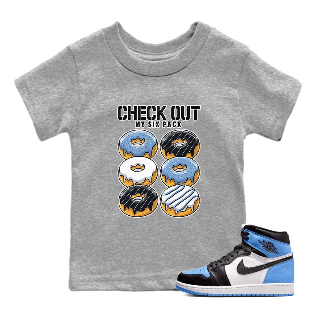 Air Jordan 1 Retro High OG University Blue shirt to match jordans Check Out My Six Pack sneaker tees Air Jordan 1 UNC Toe SNRT Sneaker Release Tees Baby Toddler Heather Grey 1 T-Shirt