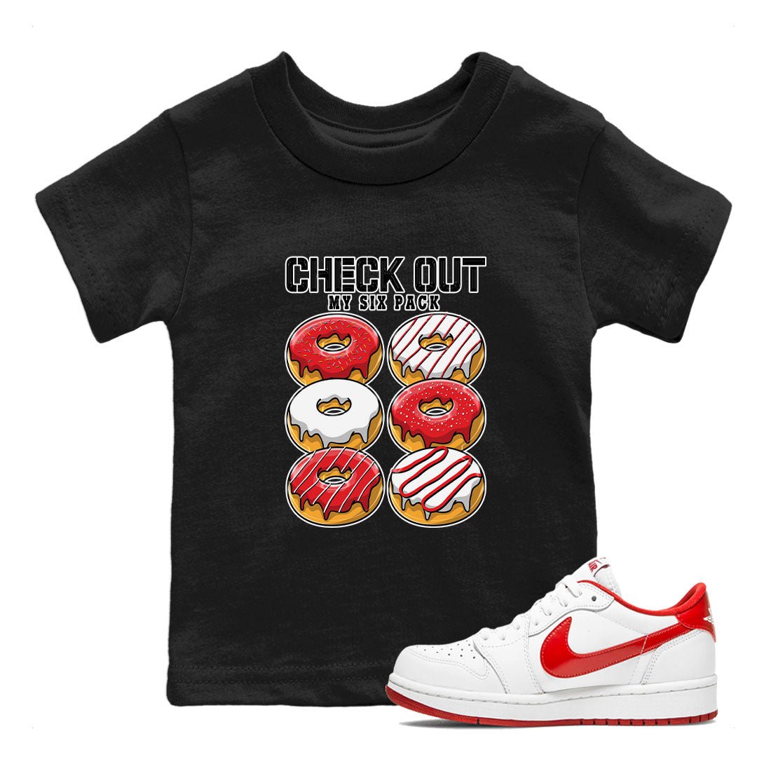 1s Low University Red shirt to match jordans Check Out My Six Pack sneaker tees Air Jordan 1 University Red SNRT Sneaker Tees Sneaker Matching Clothing Brand Baby Toddler Black 1 T-Shirt