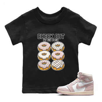 Air Jordan 1 Washed Pink Sneaker Match Tees Check Out My Six Pack Sneaker Tees AJ1 Washed Pink Sneaker Release Tees Kids Shirts Black 1