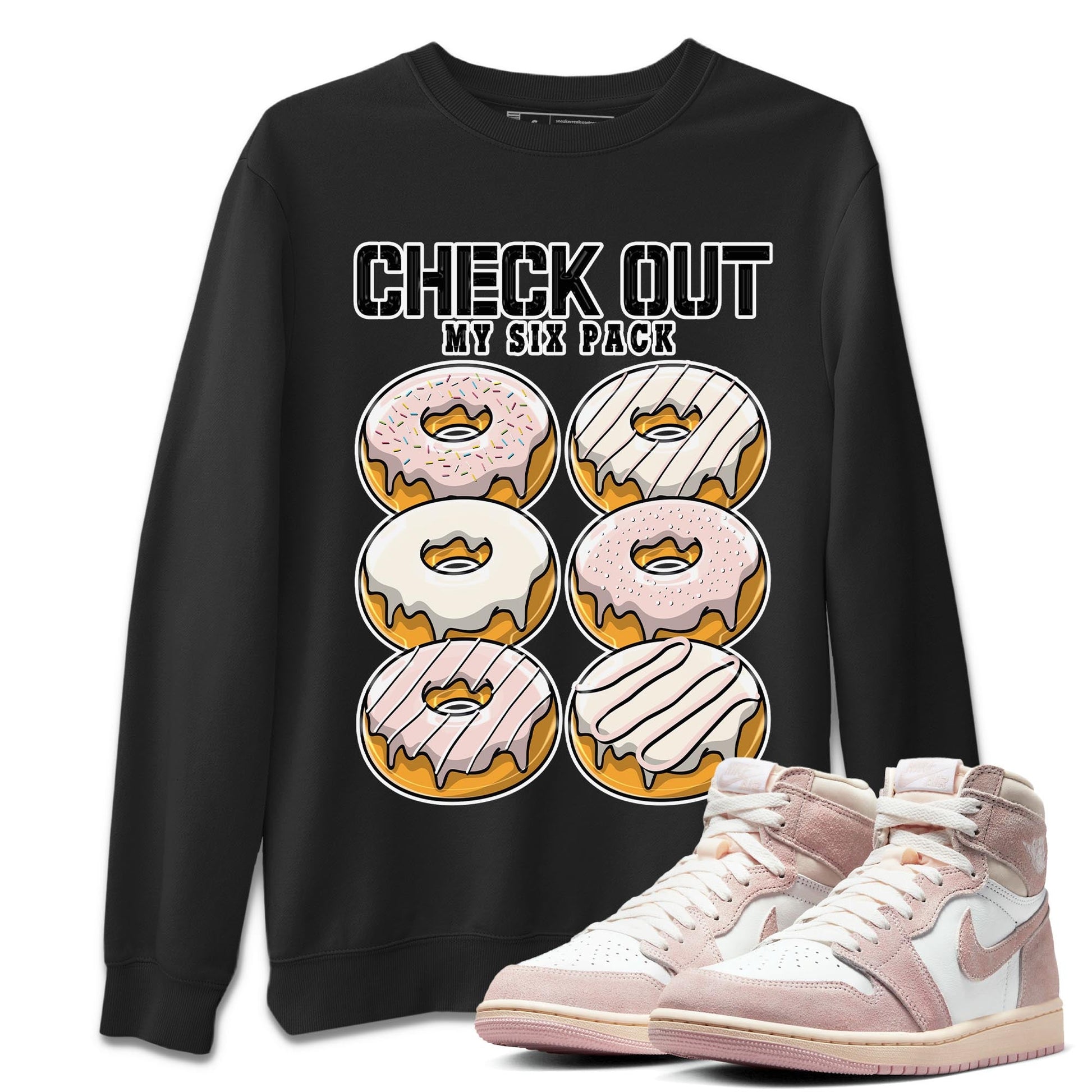 Air Jordan 1 Washed Pink Sneaker Match Tees Check Out My Six Pack Sneaker Tees AJ1 Washed Pink Sneaker Release Tees Unisex Shirts Black 1