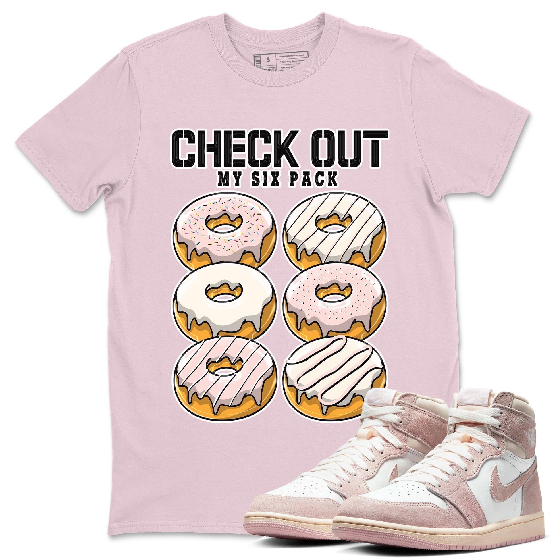 Air Jordan 1 Washed Pink Sneaker Match Tees Check Out My Six Pack Sneaker Tees AJ1 Washed Pink Sneaker Release Tees Unisex Shirts Pink 1