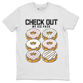 Air Jordan 1 Washed Pink Sneaker Match Tees Check Out My Six Pack Sneaker Tees AJ1 Washed Pink Sneaker Release Tees Unisex Shirts White 2