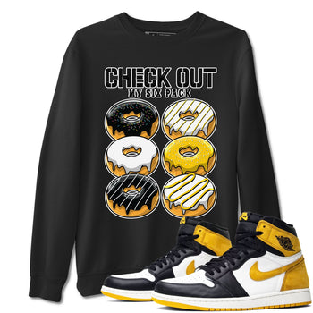 1s Yellow Ochre shirt to match jordans Check Out My Six Pack sneaker tees Air Jordan 1 High OG Yellow Ochre SNRT Sneaker Release Tees unisex cotton Black 1 crew neck shirt