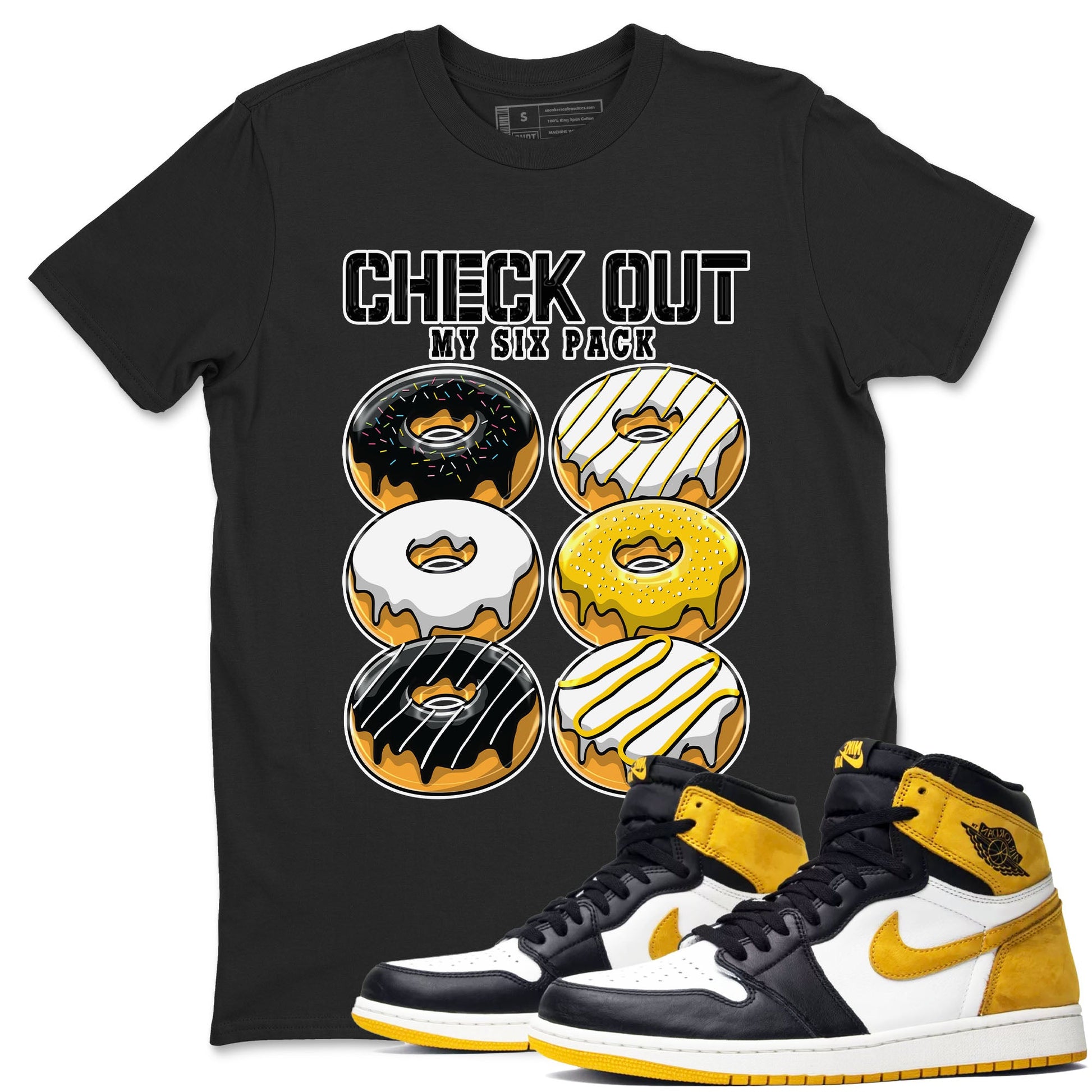 1s Yellow Ochre shirt to match jordans Check Out My Six Pack sneaker tees Air Jordan 1 High OG Yellow Ochre SNRT Sneaker Release Tees unisex cotton Black 1 crew neck shirt