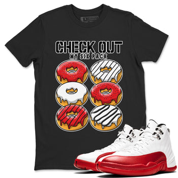 Jordan 12 Retro Cherry shirt to match jordans Varsity Red Check Out My Six Pack special sneaker matching tees 12s Cherry SNRT sneaker tees Unisex Black 1 T-Shirt