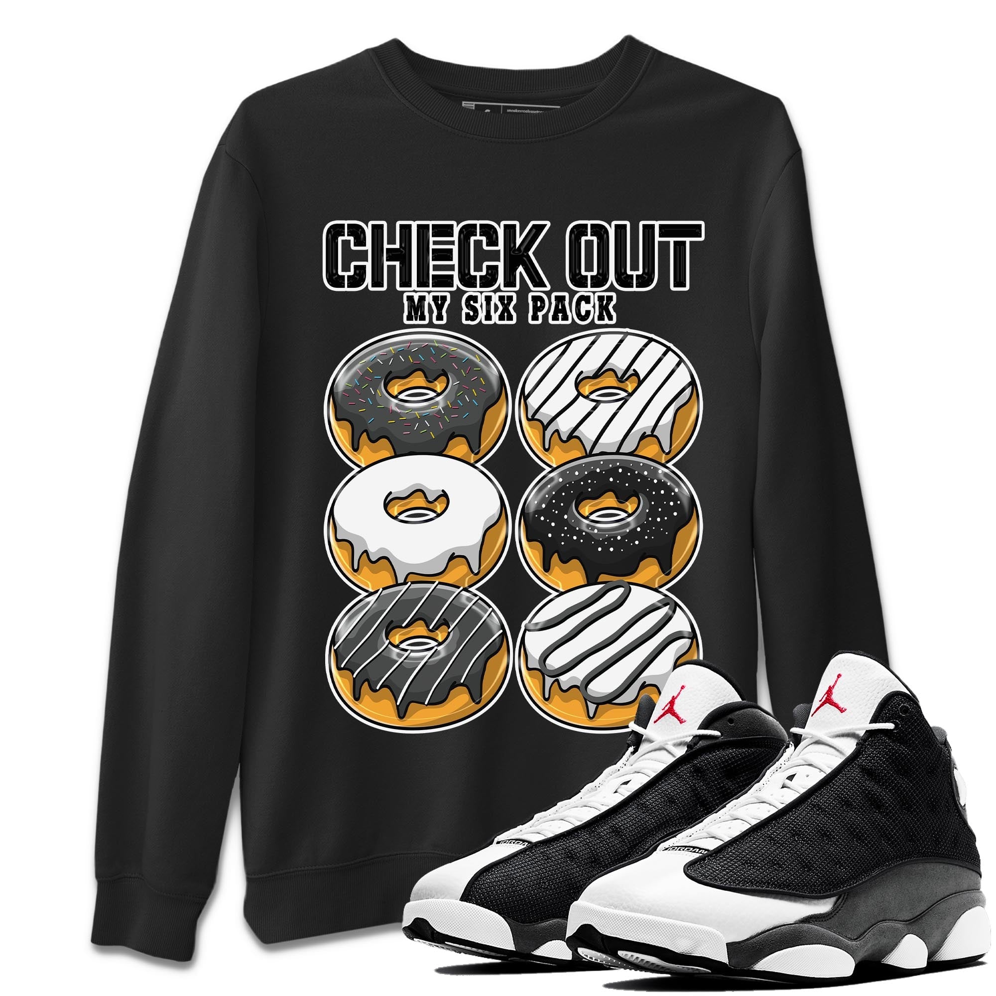 Air Jordan 13 Black Flint Sneaker Match Tees Check Out My Six Pack Sneaker Tees AJ 13s Black Flint Sneaker Release Tees Unisex Shirts Black 1