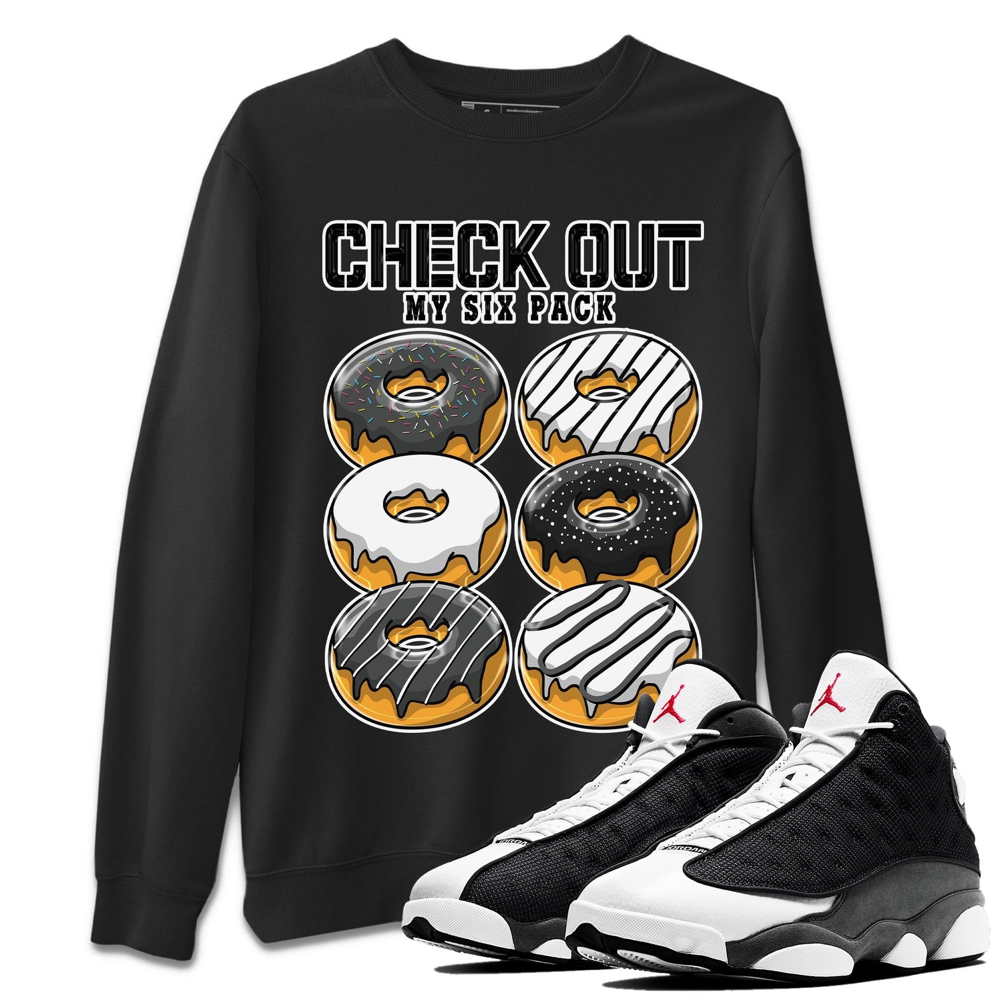 Air Jordan 13 Black Flint Sneaker Match Tees Check Out My Six Pack Sneaker Tees AJ 13s Black Flint Sneaker Release Tees Unisex Shirts Black 1