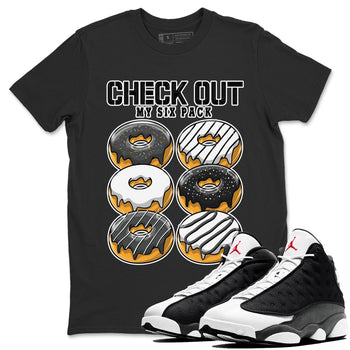Air Jordan 13 Black Flint Sneaker Match Tees Check Out My Six Pack Sneaker Tees AJ 13s Black Flint Sneaker Release Tees Unisex Shirts Black 1