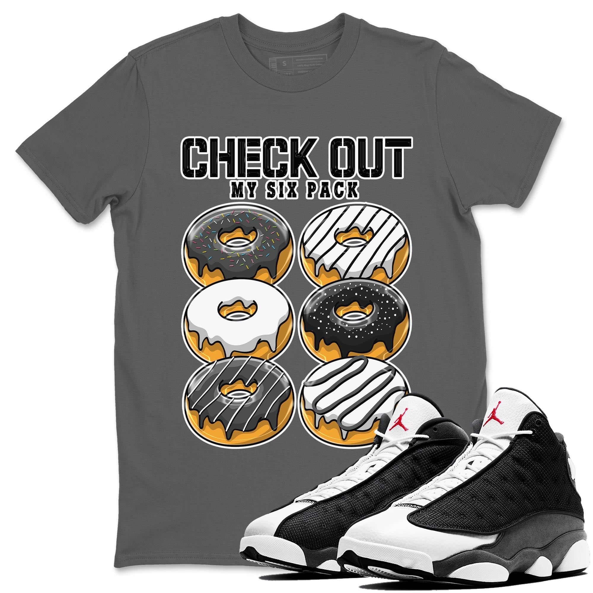 Air Jordan 13 Black Flint Sneaker Match Tees Check Out My Six Pack Sneaker Tees AJ 13s Black Flint Sneaker Release Tees Unisex Shirts Cool Grey 1