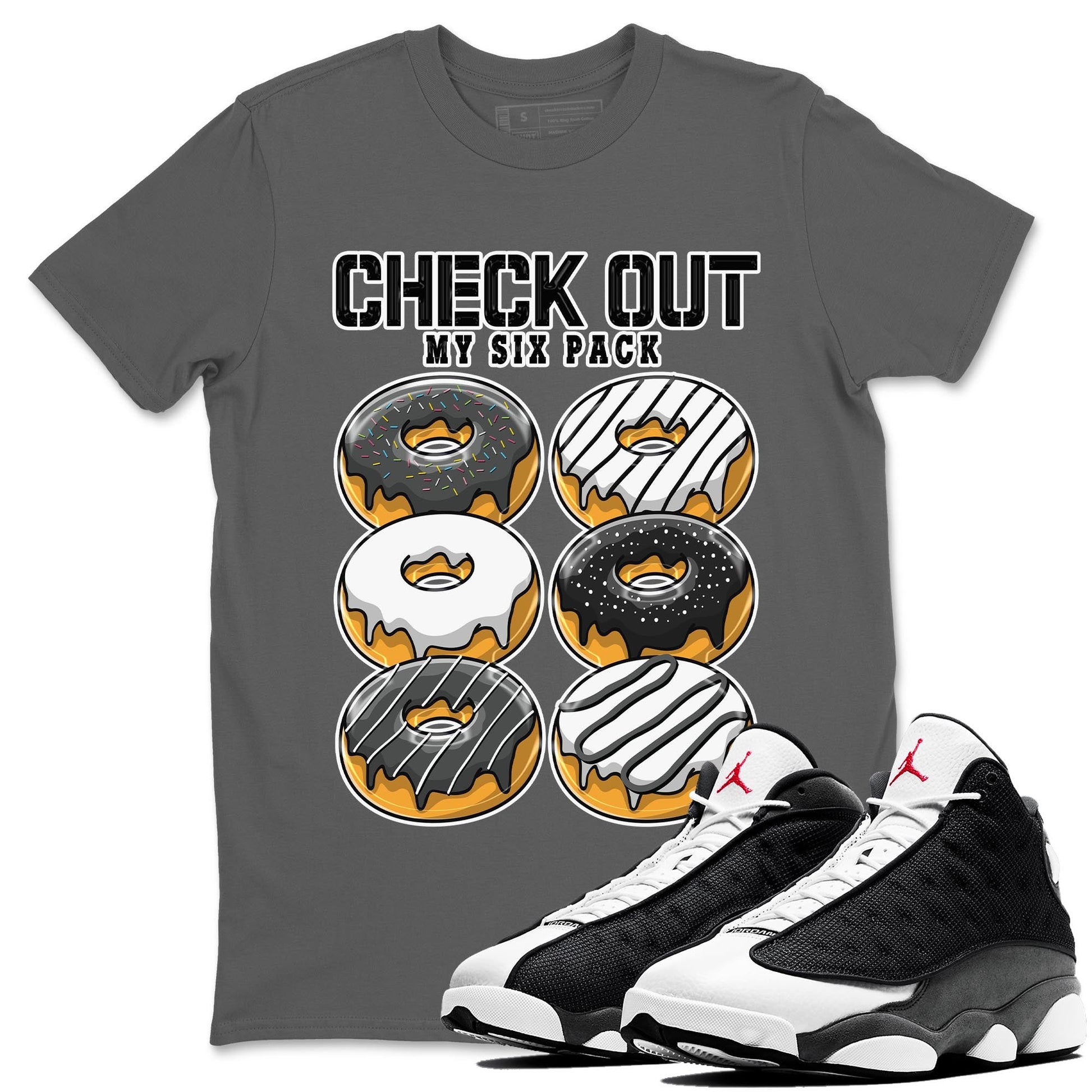 Air Jordan 13 Black Flint Sneaker Match Tees Check Out My Six Pack Sneaker Tees AJ 13s Black Flint Sneaker Release Tees Unisex Shirts Cool Grey 1