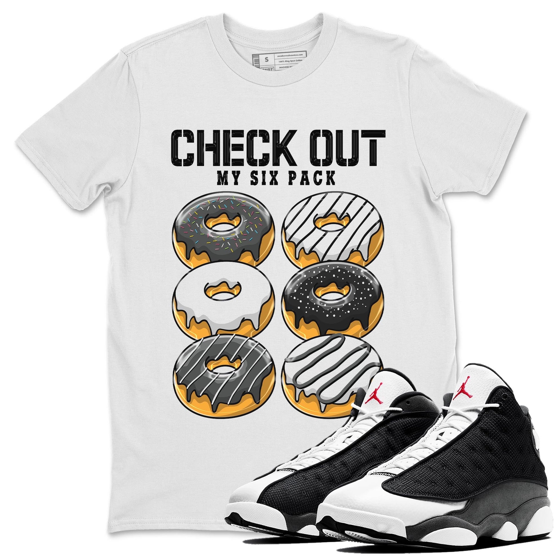 Air Jordan 13 Black Flint Sneaker Match Tees Check Out My Six Pack Sneaker Tees AJ 13s Black Flint Sneaker Release Tees Unisex Shirts White 1