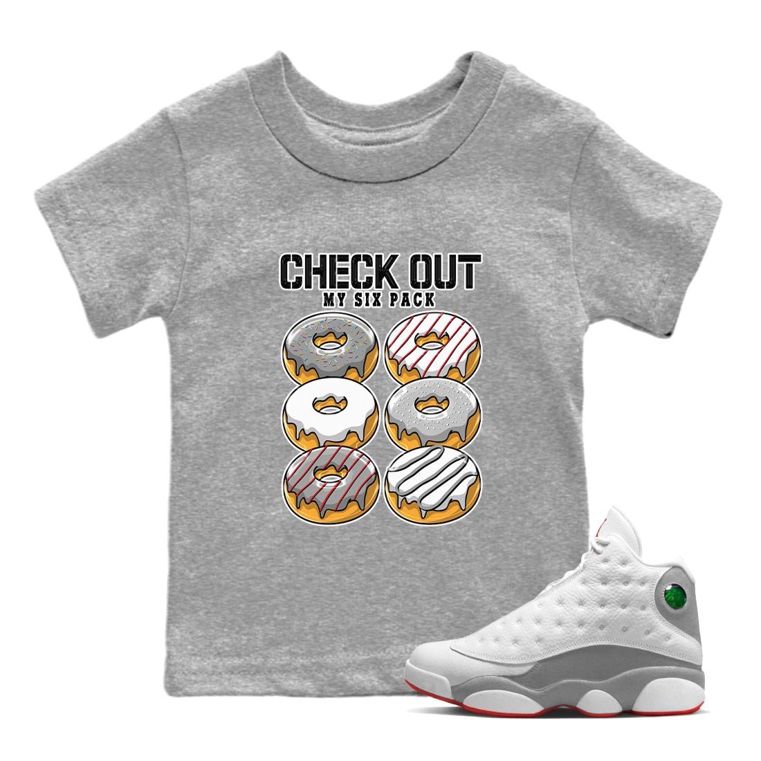 AJ13 Wolf Grey Sneaker Match Tees Check Out My Six Pack Sneaker Tees Air Jordan 13 Wolf Grey SNRT Sneaker Release Tees Kids Shirts Heather Grey 1