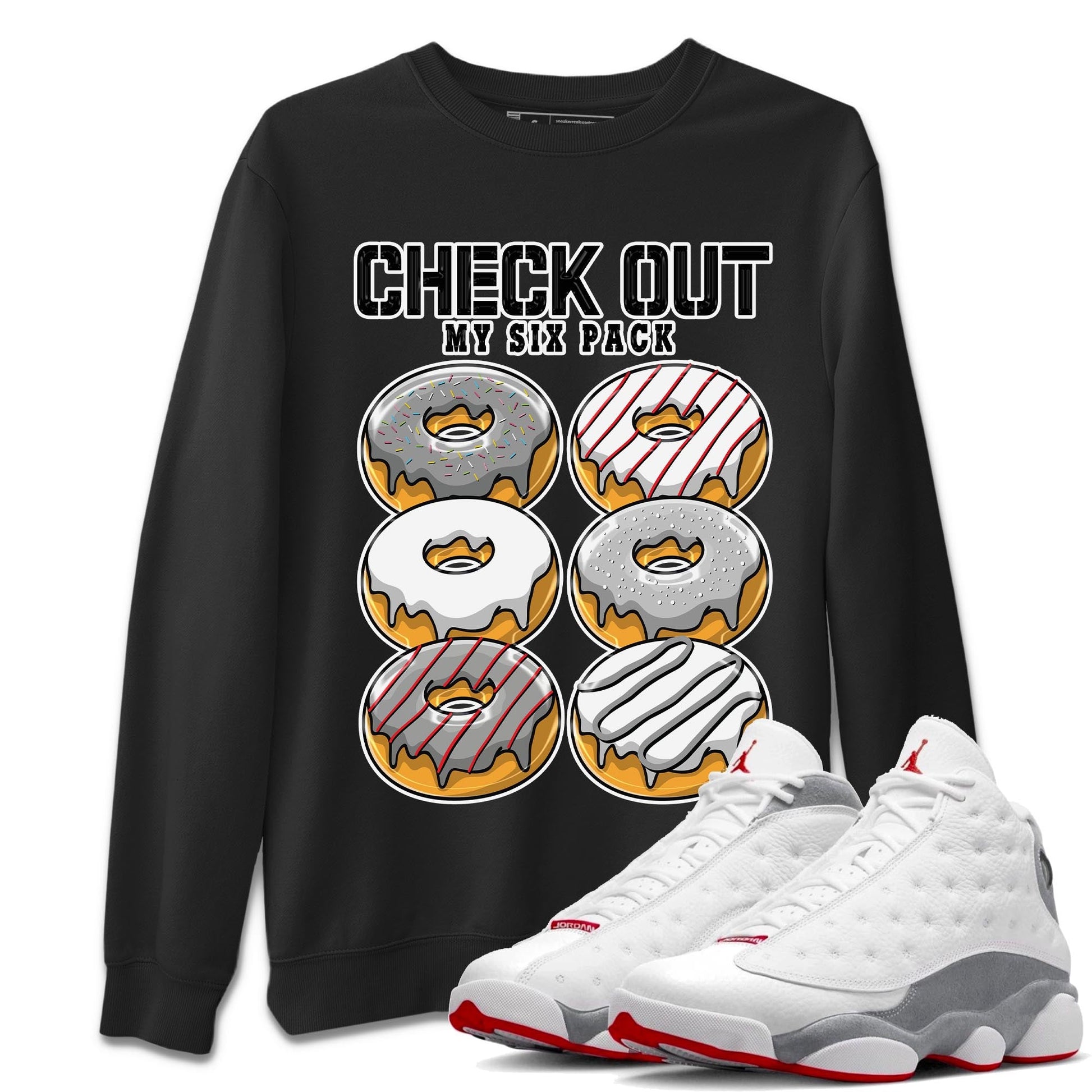 AJ13 Wolf Grey Sneaker Match Tees Check Out My Six Pack Sneaker Tees Air Jordan 13 Wolf Grey SNRT Sneaker Release Tees Unisex Shirts Black 1