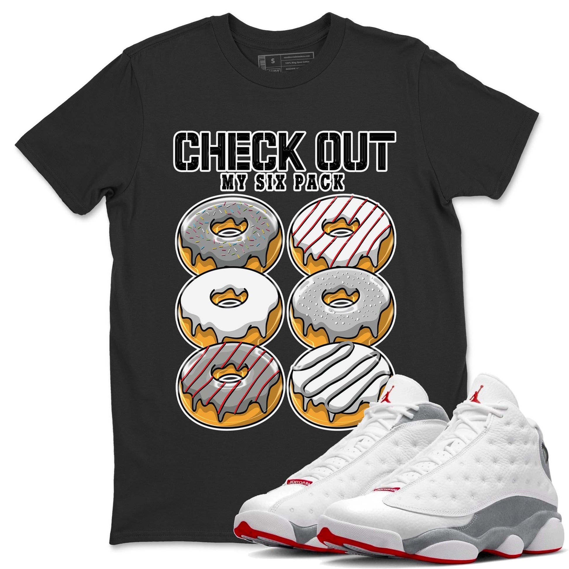 AJ13 Wolf Grey Sneaker Match Tees Check Out My Six Pack Sneaker Tees Air Jordan 13 Wolf Grey SNRT Sneaker Release Tees Unisex Shirts Black 1