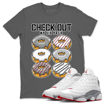 AJ13 Wolf Grey Sneaker Match Tees Check Out My Six Pack Sneaker Tees Air Jordan 13 Wolf Grey SNRT Sneaker Release Tees Unisex Shirts Cool Grey 1