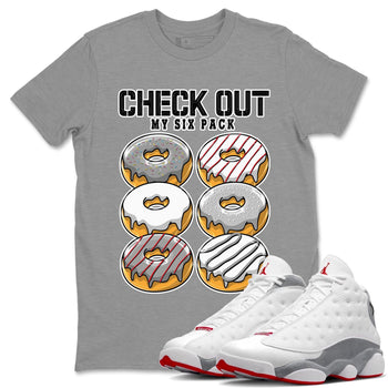 AJ13 Wolf Grey Sneaker Match Tees Check Out My Six Pack Sneaker Tees Air Jordan 13 Wolf Grey SNRT Sneaker Release Tees Unisex Shirts Heather Grey 1