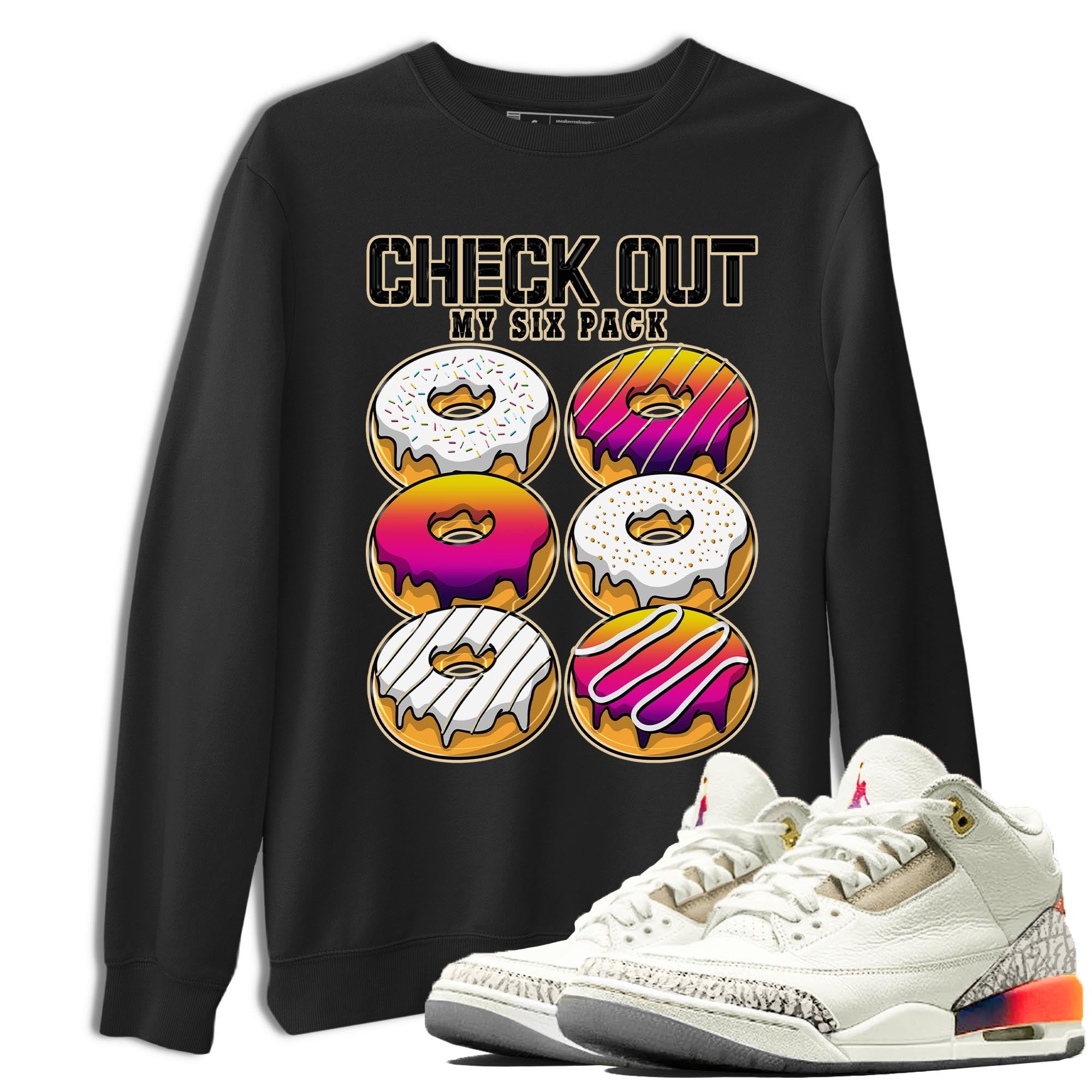 Air Jordan 3 J Balvin shirt to match jordans Check Out My Six Pack sneaker tees Crew Neck Air Jordan 3 X J Balvin SNRT Sneaker Release Tees Unisex Casual Shirts Black 1 T-Shirt