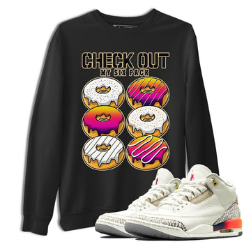 Air Jordan 3 J Balvin shirt to match jordans Check Out My Six Pack sneaker tees Crew Neck Air Jordan 3 X J Balvin SNRT Sneaker Release Tees Unisex Casual Shirts Black 1 T-Shirt