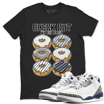 Air Jordan 3 Retro Midnight Navy shirt to match jordans Check Out My Six Pack sneaker shirt 3s Midnight Navy SNRT sneaker tees unisex crew neck cotton Black 1 crew neck shirt