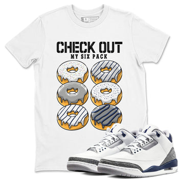 Air Jordan 3 Retro Midnight Navy shirt to match jordans Check Out My Six Pack sneaker shirt 3s Midnight Navy SNRT sneaker tees unisex crew neck cotton White 1 crew neck shirt