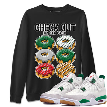 Air Jordan 4 Pine Green Sneaker Match Tees Check Out My Six Pack Sneaker Tees AJ 4s Pine Green Sneaker Release Tees Unisex Shirts Black 1