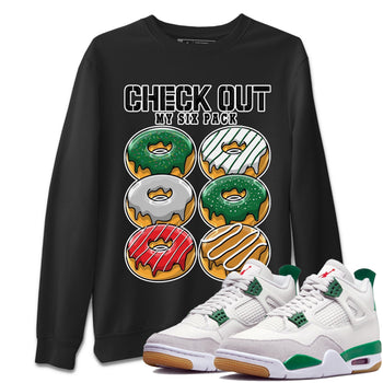 Jordan 4 Pine Green SB Sneaker Match Tees Check Out My Six Pack Sneaker Tees 4s Pine Green Nike SB Sneaker Tees Sneaker Release Shirts Unisex Shirts Black 1