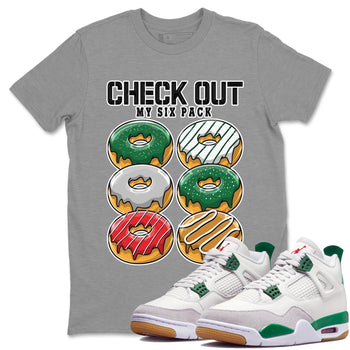 Jordan 4 Pine Green SB Sneaker Match Tees Check Out My Six Pack Sneaker Tees 4s Pine Green Nike SB Sneaker Tees Sneaker Release Shirts Unisex Shirts Heather Grey 1