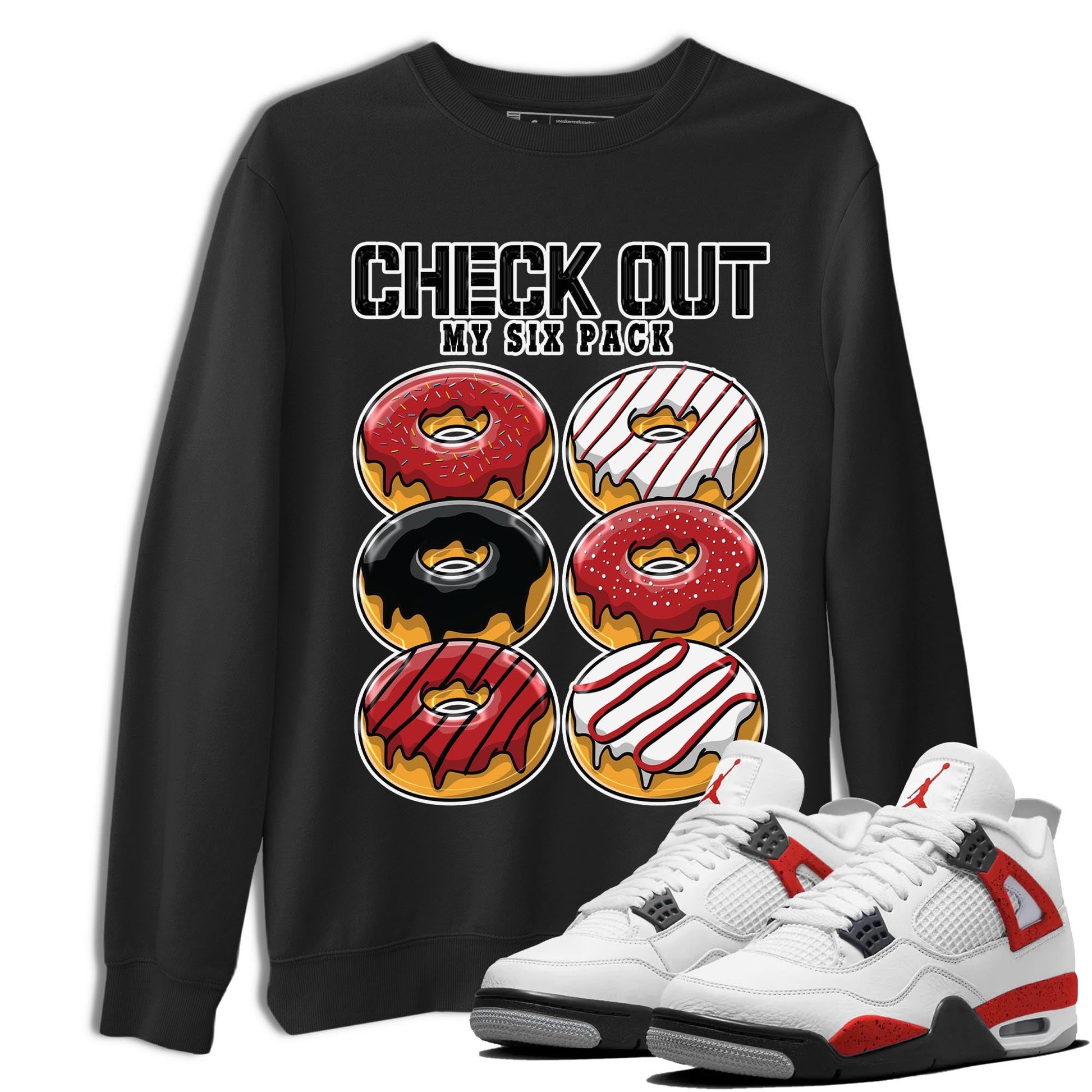 4s Red Cement shirt to match jordans Check Out My Six Pack sneaker tees Air Jordan 4 Red Cement SNRT Sneaker Release Tees Crew Neck Casual Unisex Black 1 T-Shirt