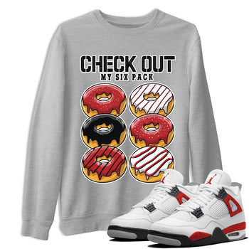 4s Red Cement shirt to match jordans Check Out My Six Pack sneaker tees Air Jordan 4 Red Cement SNRT Sneaker Release Tees Crew Neck Casual Unisex Heather Grey 1 T-Shirt