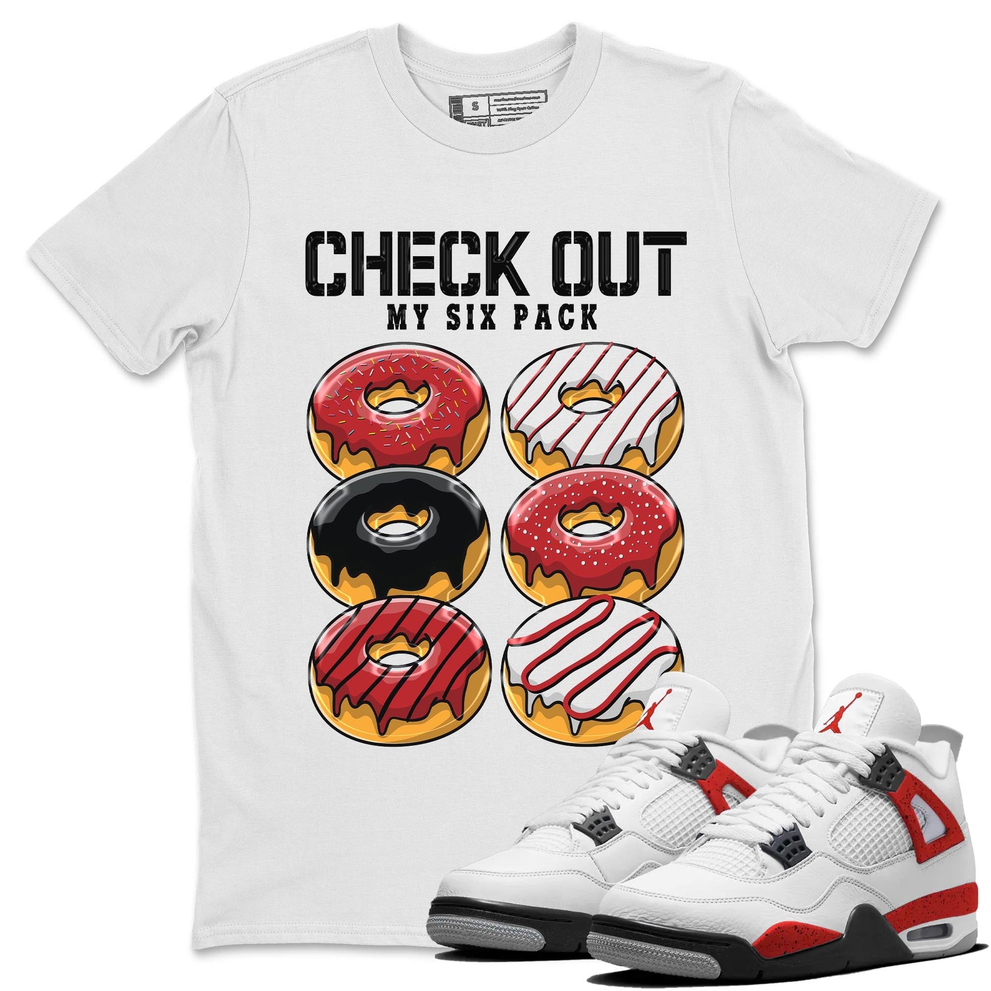4s Red Cement shirt to match jordans Check Out My Six Pack sneaker tees Air Jordan 4 Red Cement SNRT Sneaker Release Tees Crew Neck Casual Unisex White 1 T-Shirt