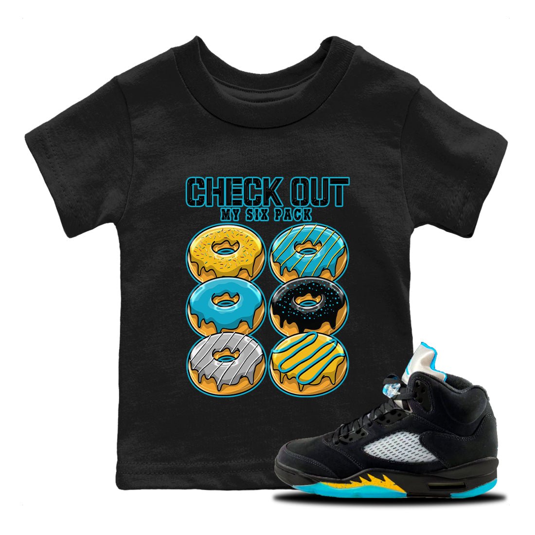 Jordan 5 Aqua Sneaker Match Tees Check Out My Six Pack Sneaker Tees Jordan 5 Aqua Sneaker Release Tees Kids Shirts