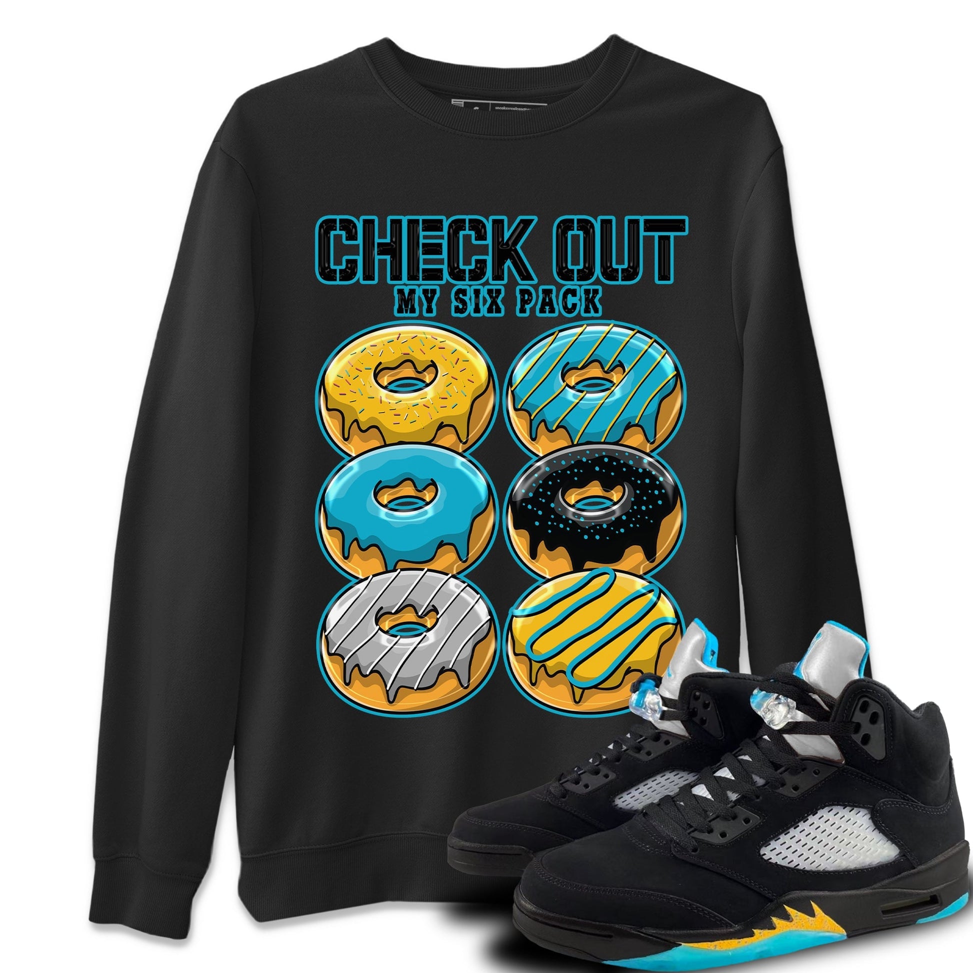 Jordan 5 Aqua Sneaker Match Tees Check Out My Six Pack Sneaker Tees Jordan 5 Aqua Sneaker Release Tees Unisex Shirts