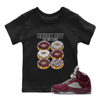 Jordan 5 Burgundy shirt to match jordans Check Out My Six Pack sneaker tees Crew Neck AJ5 Burgundy SNRT Sneaker Release Tees Baby Toddler Black 1 T-Shirt