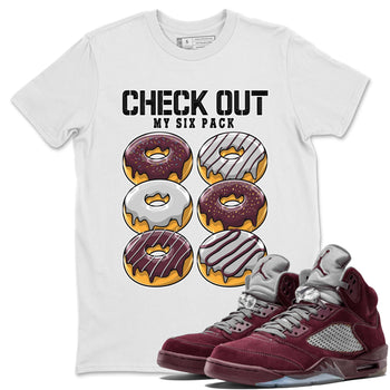 Jordan 5 Burgundy shirt to match jordans Check Out My Six Pack sneaker tees Crew Neck AJ5 Burgundy SNRT Sneaker Release Tees Unisex Casual Shirts White 1 T-Shirt