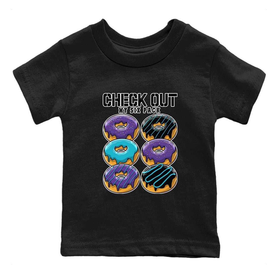 AJ6 Aqua shirt to match jordans Check Out My Six Pack sneaker release tees Air Jordan 6 Aqua SNRT Sneaker Tees Baby Toddler Black 2 T-Shirt