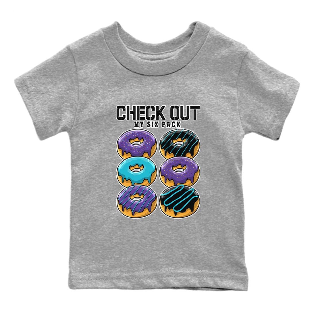 AJ6 Aqua shirt to match jordans Check Out My Six Pack sneaker release tees Air Jordan 6 Aqua SNRT Sneaker Tees Baby Toddler Heather Grey 2 T-Shirt