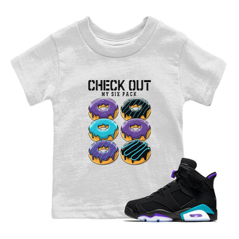 AJ6 Aqua shirt to match jordans Check Out My Six Pack sneaker release tees Air Jordan 6 Aqua SNRT Sneaker Tees Baby Toddler White 1 T-Shirt