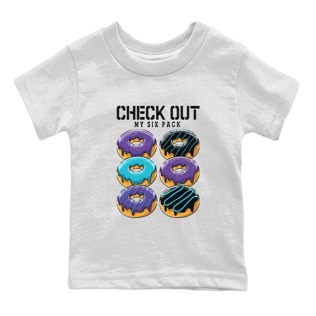 AJ6 Aqua shirt to match jordans Check Out My Six Pack sneaker release tees Air Jordan 6 Aqua SNRT Sneaker Tees Baby Toddler White 2 T-Shirt