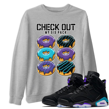 AJ6 Aqua shirt to match jordans Check Out My Six Pack sneaker release tees Air Jordan 6 Aqua SNRT Sneaker Tees Unisex Streetwear Clothing Heather Grey 1 T-Shirt