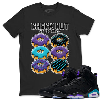 AJ6 Aqua shirt to match jordans Check Out My Six Pack sneaker release tees Air Jordan 6 Aqua SNRT Sneaker Tees Unisex Streetwear Clothing Black 1 T-Shirt